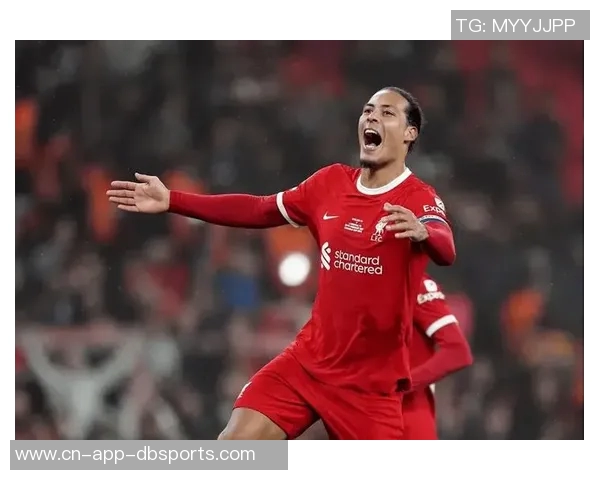 范迪克强调面对曼联是提升球队表现的重要机会